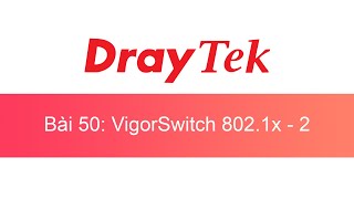 050 VigorSwitch 8021x trên Linux VSTL  DrayTek Unofficial [upl. by Ahsem]