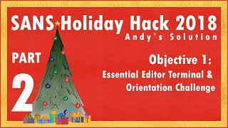 Holiday Hack 2018  211  KringleCon Objective 1 [upl. by Aisyram]