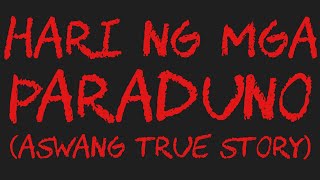 HARI NG MGA PARADUNO Aswang True Story [upl. by Htyderem]