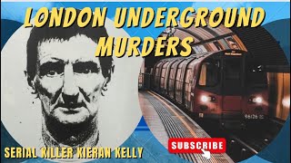 UNDERGROUND MURDERS  SERIAL KILLER KIERAN KELLY truecrime uk [upl. by Jemina]