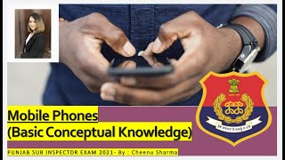 Mobile Phones  Basic Conceptual Knowledge Punjab Sub Inspector 2021Punjabpolice Cheenu Sharma [upl. by Nohcim]