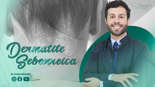 DERMATITE SEBORREICA  Como Diagnosticar e como Tratar  Dr Donizetti Jardim [upl. by Hut]