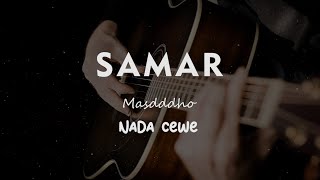 SAMAR  MASDDDHO  KARAOKE GITAR AKUSTIK NADA CEWE  FEMALE [upl. by Llednol]