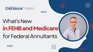 Whats New in FEHB and Medicare for Retirees in 2024  Checkbooks Guide to Health Plans [upl. by Gnot]