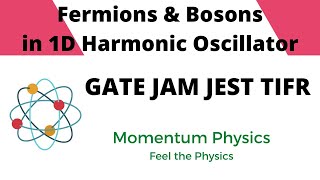 Fermions amp Bosons in 1D Harmonic Oscillator  GATE JAM JEST TIFR  Quantum Mechanics [upl. by Olaf3]