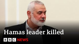 Top Hamas leader Ismail Haniyeh killed in Iran  BBC News [upl. by Rebah]