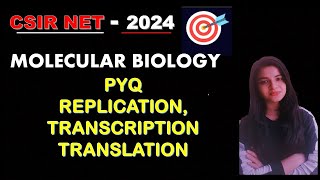 MOLECULAR BIOLOGY PYQ Replication Transcription Translation [upl. by Tybald]