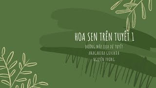 Hoa Sen Trên Tuyết 1  Anagarika Govinda  Nguyên Phong [upl. by Kries]