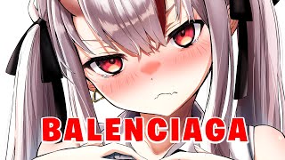 Nightcore  Balenciaga  Lyrics [upl. by Lorrimer]