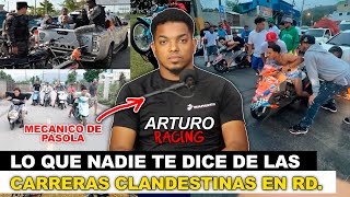 DESCUBRE TODA LA VERDAD DE LAS CARRERAS CLANDESTINAS EN RD ARTURO RACING [upl. by Tterej134]