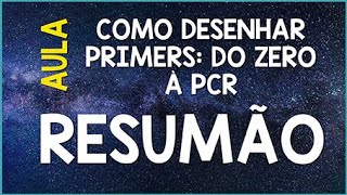 Como desenhar primers do zero à PCR  resumão [upl. by Ahsyekat]