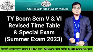 Sppu  TY Bcom  Sem V amp VI  Revised Exam Time Table amp Special Exam  Very Important Information [upl. by Ynobe437]