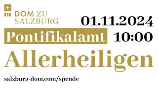 01112024  Allerheiligen  Pontifikalamt aus dem Salzburger Dom [upl. by Risa836]