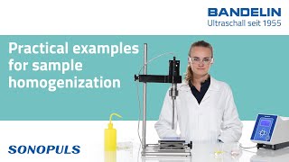 BANDELIN Practical examples of homogenization with the SONOPULS ultrasonic homogenizer [upl. by Zenda]