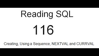 Reading SQL Creating Using a Sequence NEXTVAL and CURRVAL SQL Tutorial 116 [upl. by Nahrut]