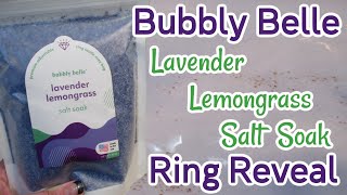 Bubbly Belle Ring Reveal  Lavender Lemongrass Bath Salt Soak Demo [upl. by Eadwina]