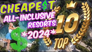 Top 10 CHEAPEST AllInclusive Resorts 2024 [upl. by Kistner]