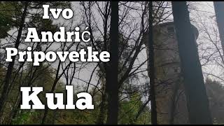 Ivo Andrić Pripovetke Kula [upl. by Amar]