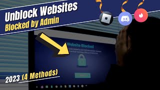 How to Unblock Websites Blocked by School or Network Administrator 2023 NEW [upl. by Melar]