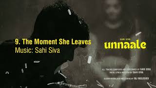 Sahi Siva  The Moment She Leaves  UNNAALE 2024  Official Audio [upl. by Oicram]