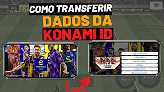 COMO TRANSFERIR DADOS KONAMI ID PARA OUTRO CELULAR SEM ERRO  EFOOTBALL MÓBILE 2021 USE ATÉ 2 CONTAS [upl. by Asen788]