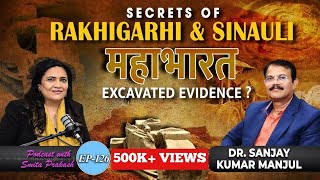 EP126 Rakhigarhi amp Sinauli Secrets Mahabharata Evidence Aryan Invasion with Dr Sanjay Manjul [upl. by Inram]