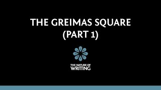 The Greimas Square  Part 1  The Basic Model [upl. by Maxma712]