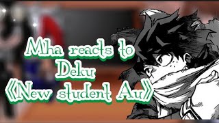 Mha reacts to DekuNew student Deku auMhaBnha [upl. by Aniuqaoj]