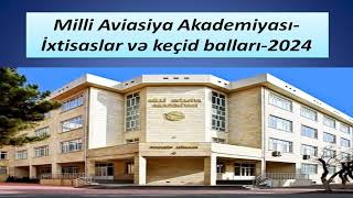 Milli Aviasiya Akademiyasıİxtisaslar və keçid balları2024 [upl. by Ike]