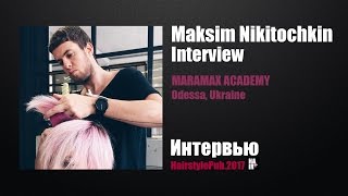 Maksim Nikitochkin Interview special for HairstylePub [upl. by Tennek]