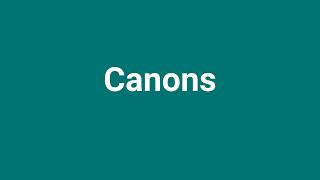 Canons Meaning and Pronunciation [upl. by Eanert524]