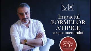 Episodul 297  Impactul formelor atipice asupra unui interior [upl. by Llemmart356]