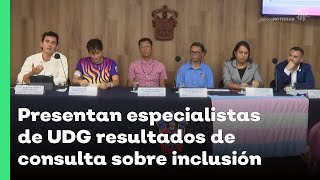 Presentan especialistas de UDG resultados de consulta sobre inclusión  Jalisco Noticias [upl. by Viridis723]