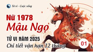 Tuổi Mậu Ngọ 1978 nữ mạng  Chi tiết tử vi năm 2025 và vận hạn 12 tháng Phần 1 [upl. by Araeic290]