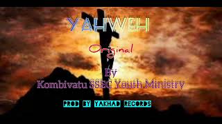 YAHWEH by Kombivatu SSEC youth ministry [upl. by Neenaj520]