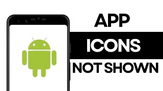 How to Fix App Icons not Showing on Home Screen on Android [upl. by Dickerson]