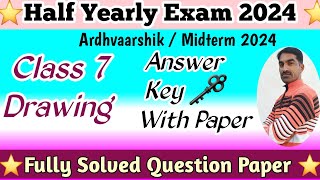 Class 7th Drawing Answer Key  Paper Solution Half Yearly Exam September 2024Drawing Answer Key 7 [upl. by Htenek856]