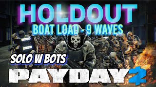 Payday 2  Holdout Boat Load  99 Waves  Solo Loud  None Shall Pass Through My Defenses [upl. by Adnim]