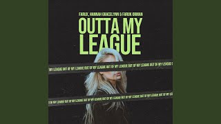 Outta My League [upl. by Dust]