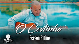 Gerson Rufino  O Cestinho quotDVD O Cestinhoquot Clipe Oficial [upl. by Cirilo]