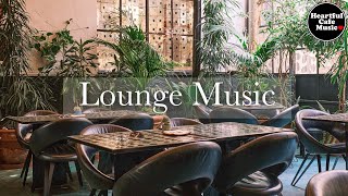 Lounge Music Special Mix 【For Work  Study】Restaurants BGM Lounge Music Shop BGM [upl. by Castara632]