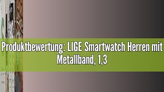 Produktbewertung LIGE Smartwatch Herren mit Metallband 139 Zoll Militär Smart Watch mit Herzfrequ [upl. by Amitie]