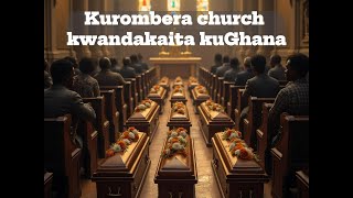 Kurombera church kwandaita kuGhana  Come hear my story  Ep 16 [upl. by Bible13]