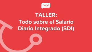 Taller Todo sobre el Salario Diario Integrado SDI  Runahrcom [upl. by Waddington842]