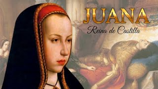 JUANA I DE CASTILLA Juana quotla locaquot [upl. by Acul682]