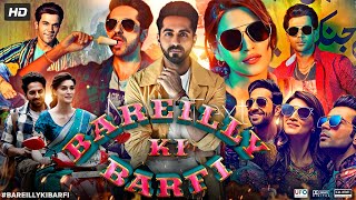 Bareilly Ki Barfi 2017 Full Movie In Hindi  Rajkummar Rao Kriti Sanon Ayushmann  Review amp Facts [upl. by Ebeneser75]