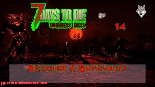 7DTD DF 14 Becoming A Survivalist [upl. by Tilda638]