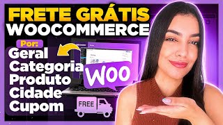 Como Configurar FRETE GRÁTIS no WooCommerce Por Geral Categoria Produto Cupom Valor Cidade [upl. by Crescen]