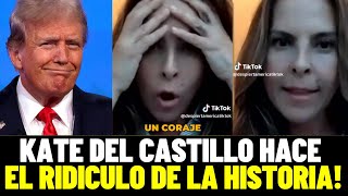 KATE DEL CASTILLO HACE EL RIDICULO MAS GRANDE DE LA HISTORIA SOBRE DONALD TRUMP [upl. by Agnesse]