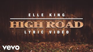 Elle King  High Road Lyric Video [upl. by Conti481]